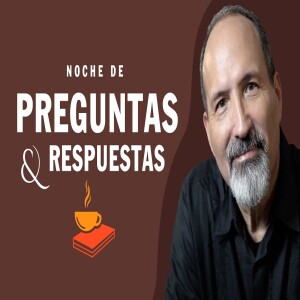 Noche de Preguntas y Respuestas - Noviembre 2022 Gracia, Profecía Bíblica, Ministerio, Relaciones..