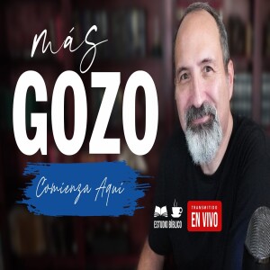 Cómo vivir con gozo | Cómo tener más gozo | Serie Aumenta el Gozo