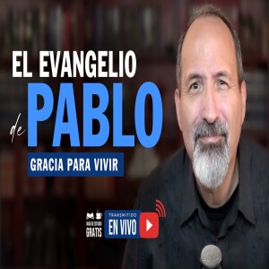 El Evangelio de Pablo - Gracia para vivir | Estudio Bíblico del Jueves EN VIVO