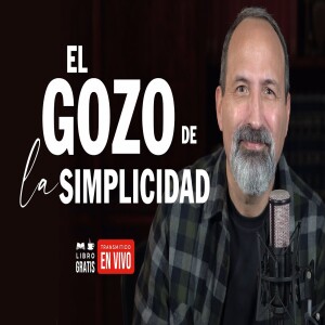 Cómo estar felices con poco. El gozo de la simplicidad. Cómo ser feliz con menos.