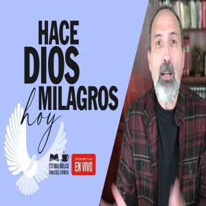 ¿Hace Dios Milagros Hoy en día? ¿Qué dice la Biblia? El Don de Hacer Milagros - Estudio Bíblico