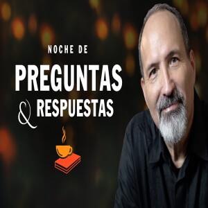 Última Noche de Preguntas y Respuestas 2022 Biblia, Gracia, Profecía Bíblica, Ministerio...