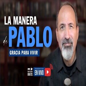 La manera de Pablo - Gracia para Vivir | Estudio Bíblico del Jueves EN VIVO