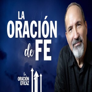 La Oración de Fe | Los 3 jóvenes hebreos  | Serie: La Oración Eficaz Estudio Bíblico del Jueves