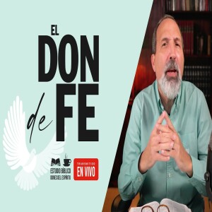 El Don de Fe - Dones del Espíritu - Estudio Bíblico