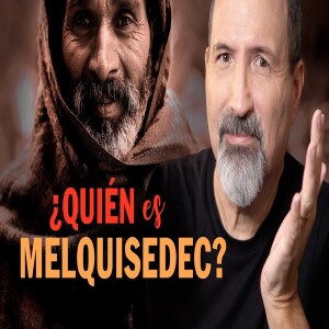 ¿Quién es Melquisedec?  ¿Cuál es su conexión con el Nuevo Pacto? La bendición de Abraham