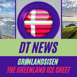 🔒 🇩🇰🔍 Greenland’s Melting Ice Sheets: Bonus News Article Reading 🔍🇬🇱 #newsindanish