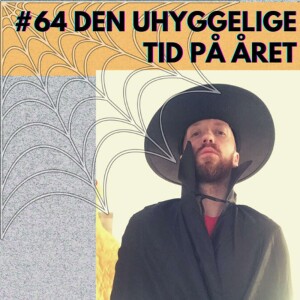 #64 Den uhyggelige tid på året | That Creepy Time of Year