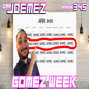 Episode 345: Gomez Week