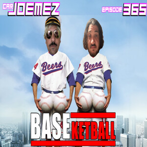 Episode 365: BASEketball