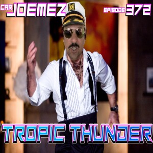 Episode 372: Tropic Thunder