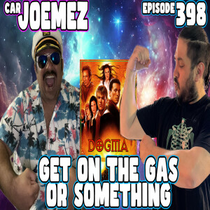 Episode 398: Get on the Gas or Something