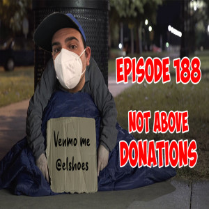 Episode 188: Not Above Donations