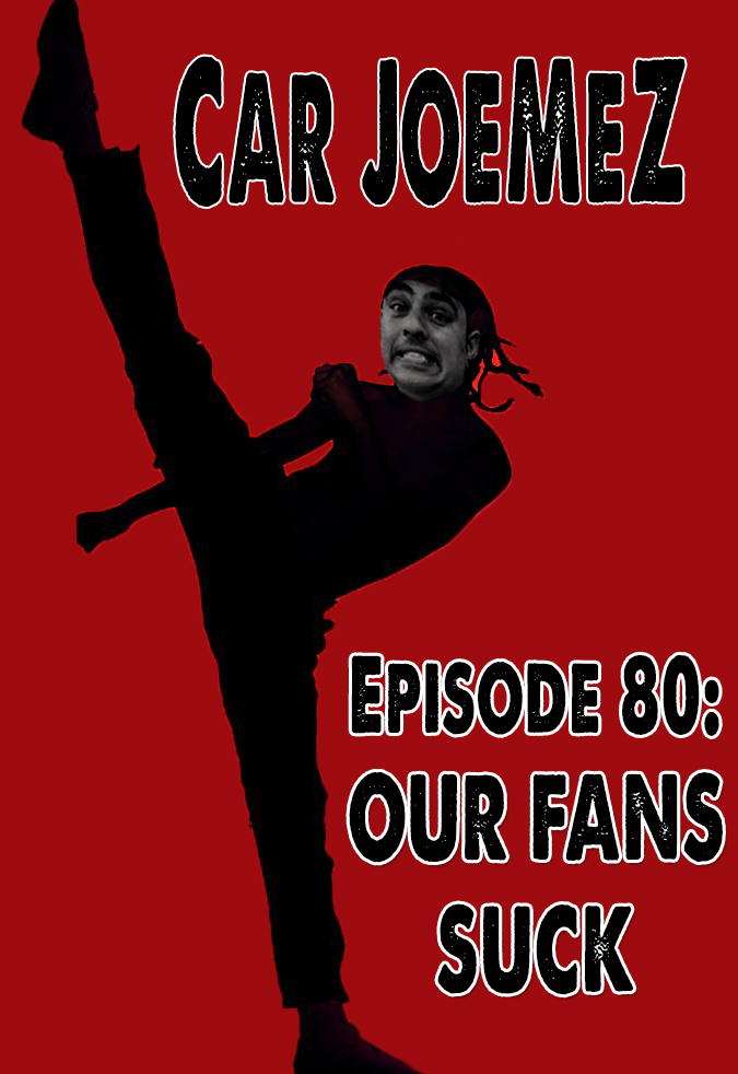Episode 80: Our Fans Suck