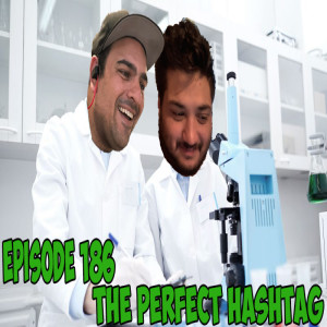 Episode 186: The Perfect Hashtag