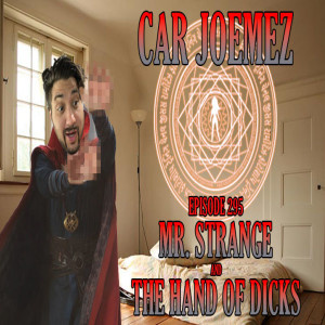 Episode 295: Mr Strange and the Hand of Dicks