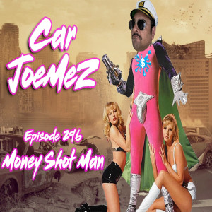 Episode 296: Money Shot Man