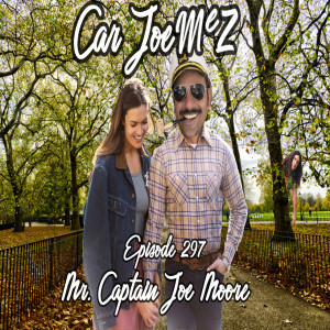 Episode 297: Mr. Captain Joe Moore