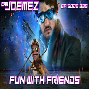 Episode 335: Fun With Friends