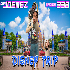 Episode 338: Disney Trip