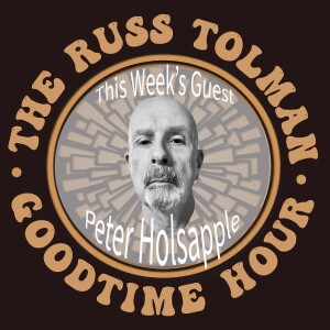 THE RUSS TOLMAN GOODTIME HOUR #29 (Guest, Peter Holsapple)