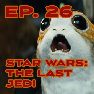 Ep. 26 - Nerdstalking gets Milked by ’Star Wars: The Last Jedi’