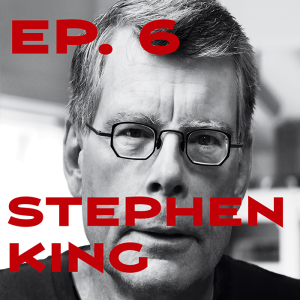 Ep. 6 - The Horrific World of Stephen King