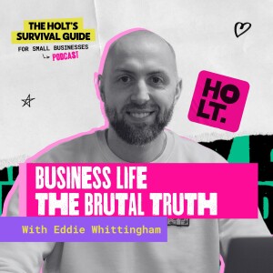 Business Life the Brutal Truth with Eddie Whittingham