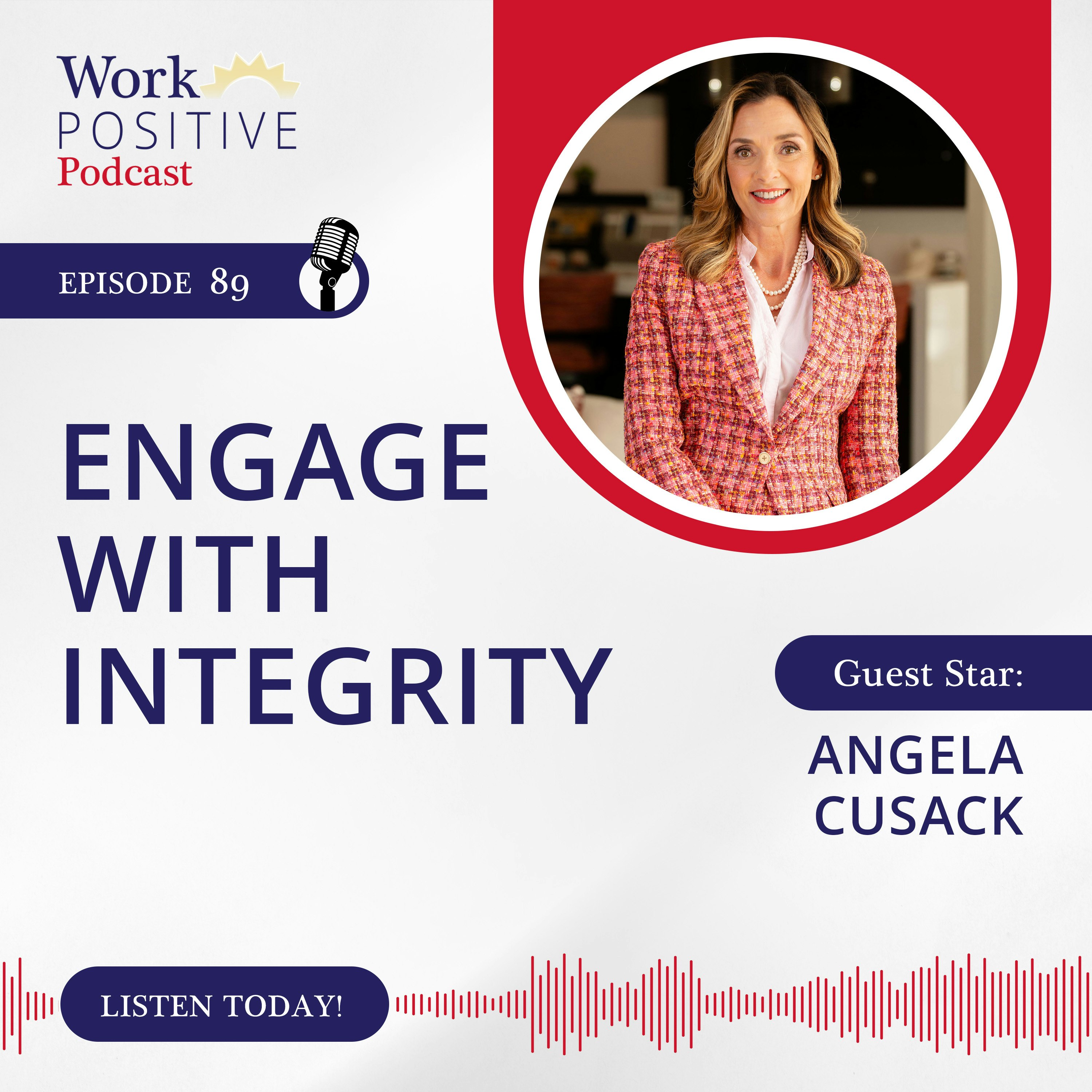 Ep 089: Engage with Integrity