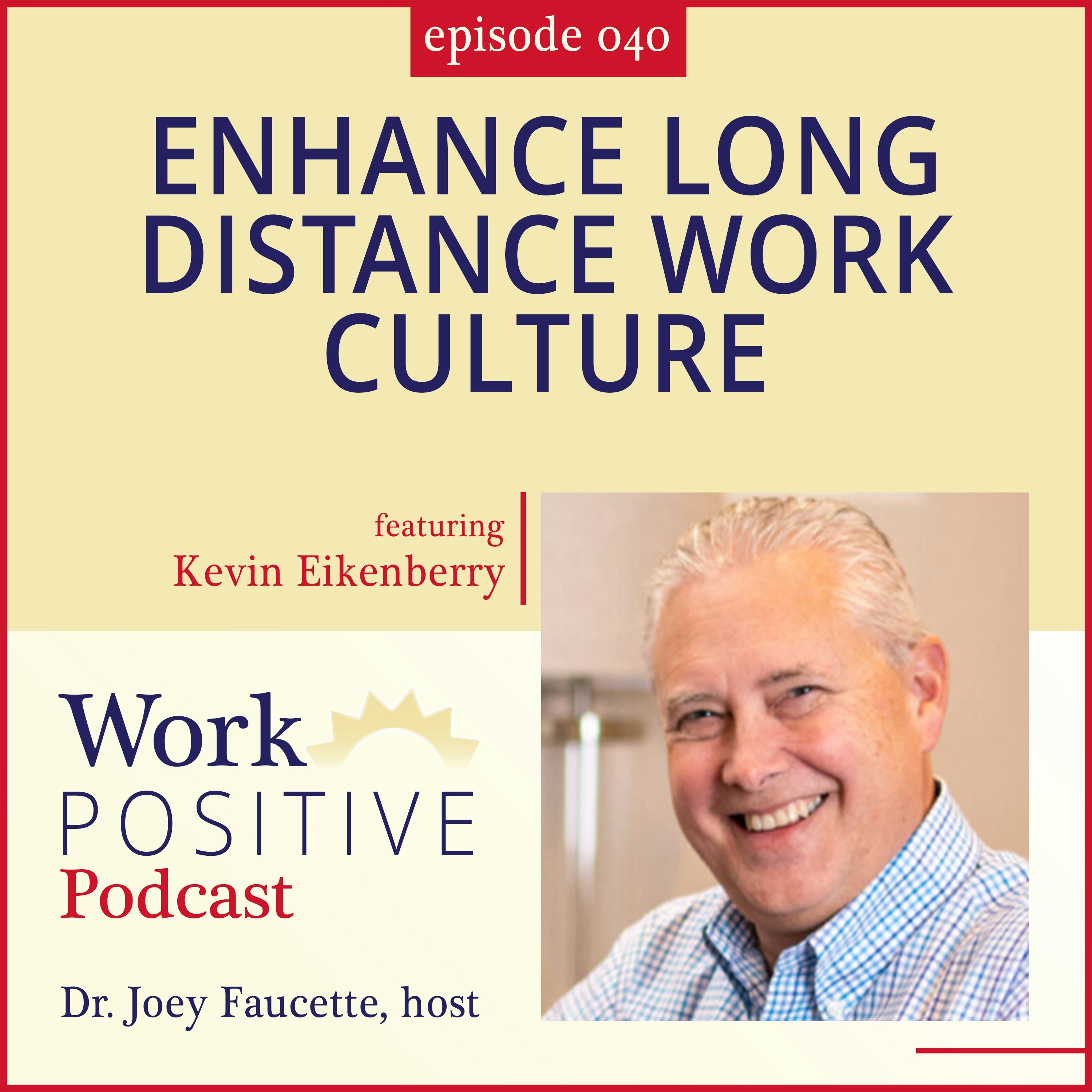 Ep 040: Enhance Long Distance Work Culture