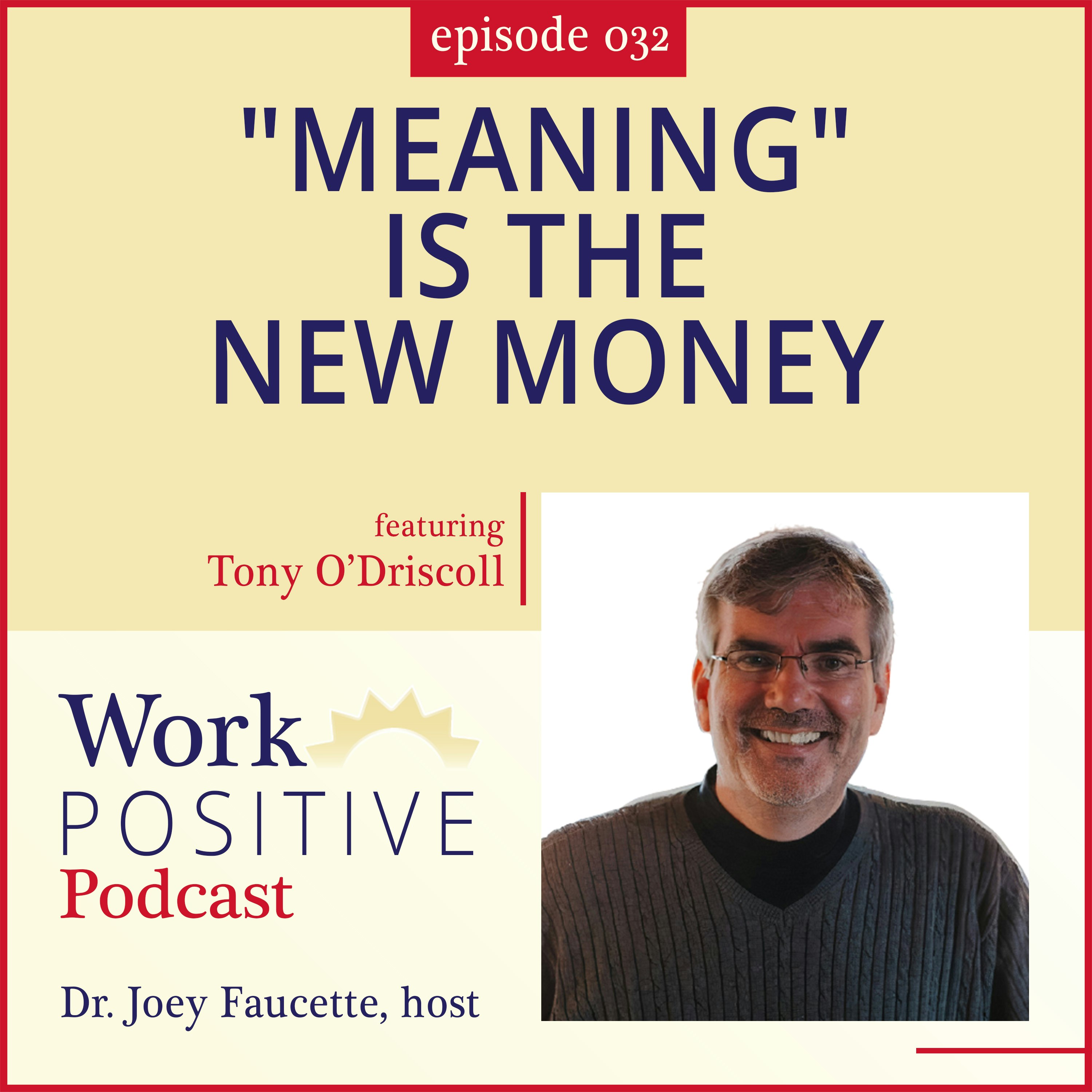 Ep 032: “Meaning” is the New Money