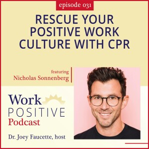 Ep 031: Rescue Your Positive Work Culture with CPR