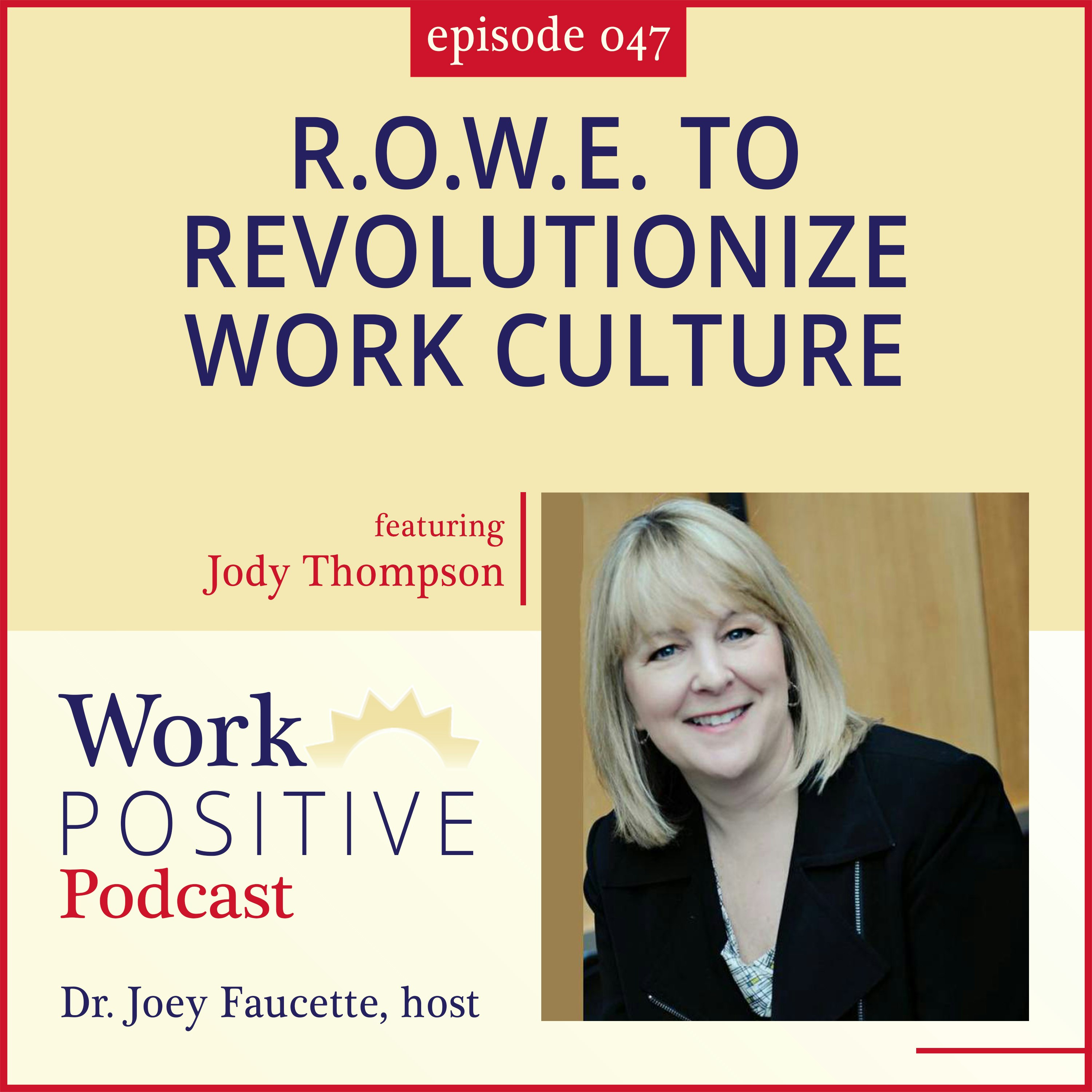 Ep 047: R.O.W.E. to Revolutionize Work Culture