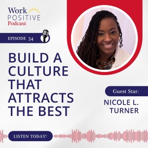 Ep 054: Build a Culture that Attracts the Best