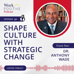 Ep 090: Shape Culture with Strategic Change