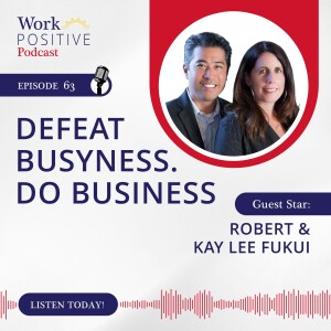 Ep 063: Defeat Busyness. Do Business