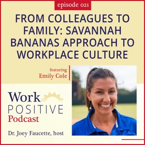 Ep 021: From Colleagues to Family: Savannah Bananas Approach to Workplace Culture