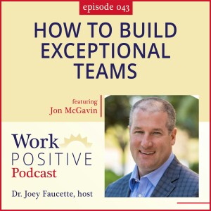 Ep 043: How to Build Exceptional Teams