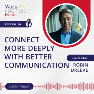 Ep 061: Connect More Deeply with Better Communication