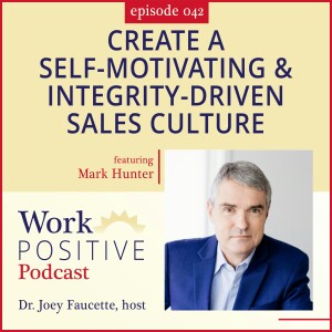 Ep 042: Create a Self-Motivating & Integrity-Driven Sales Culture