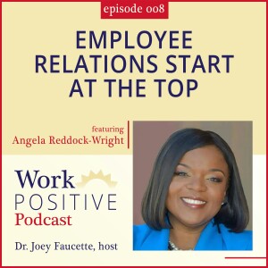 Ep 008: Employee Relations Start at the Top