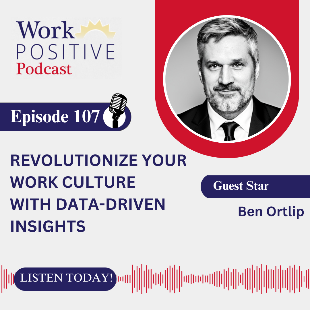 EP107 Revolutionize Your Work Culture with Data-Driven Insight