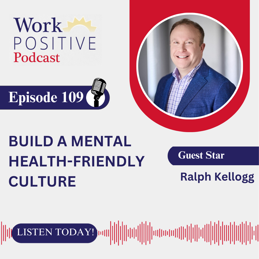 EP 109 | Build a Mental Health-Friendly Culture