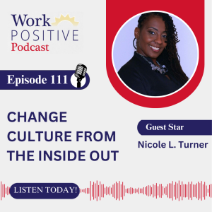 EP 111 | Change Culture from the Inside Out