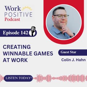 EP 142 | Creating Winnable Games at Work | Colin Hahn