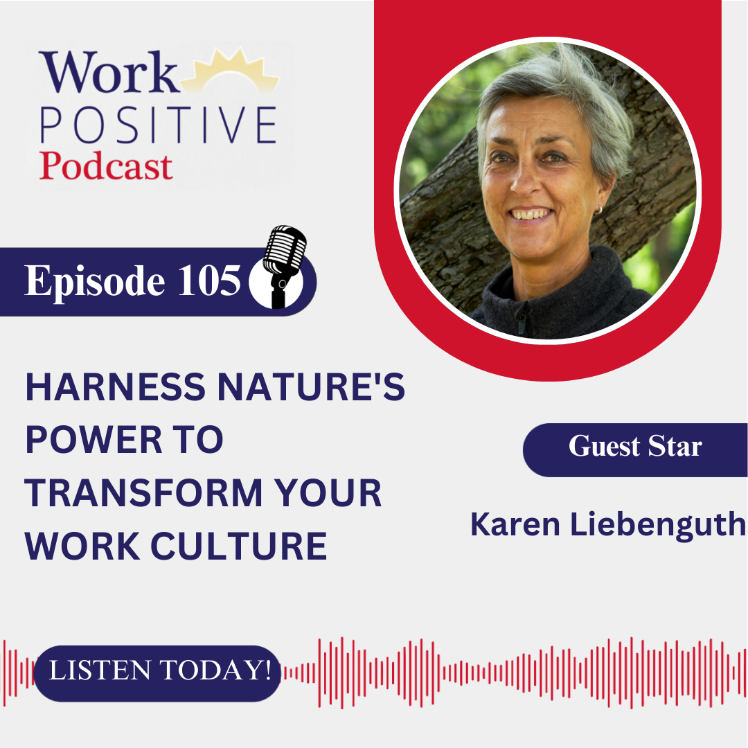 EP 105 Harness Nature's Power to Transform Your Work Culture