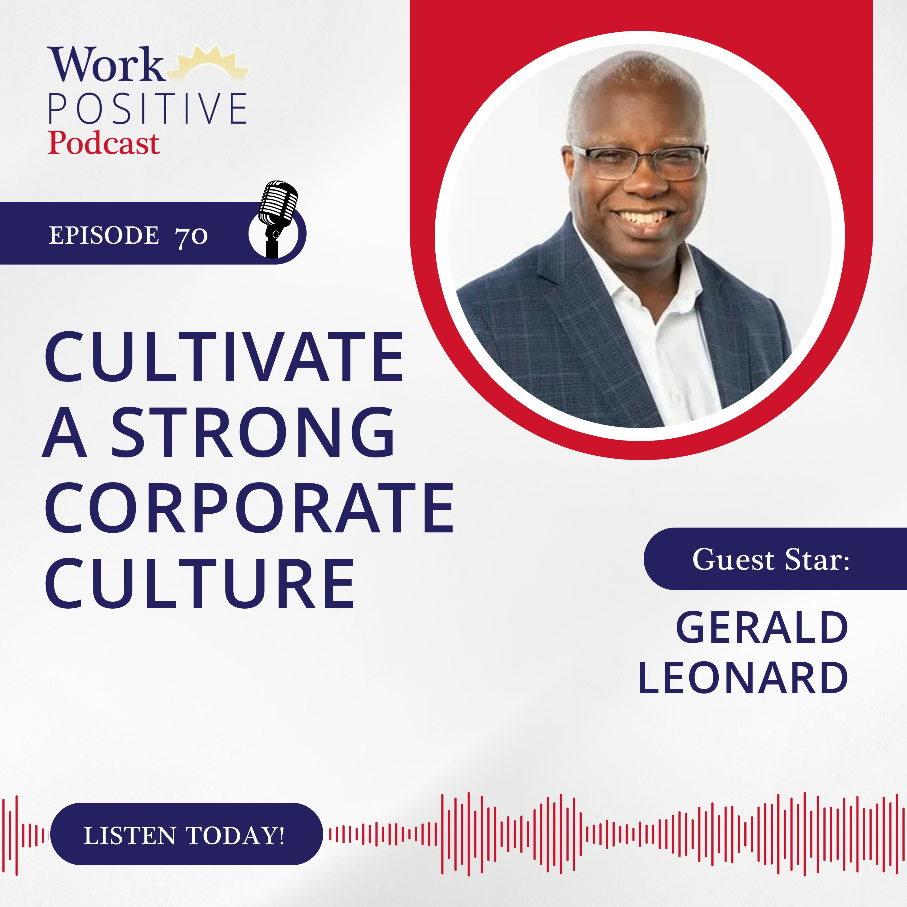 Ep 070: Cultivate A Strong Corporate Culture