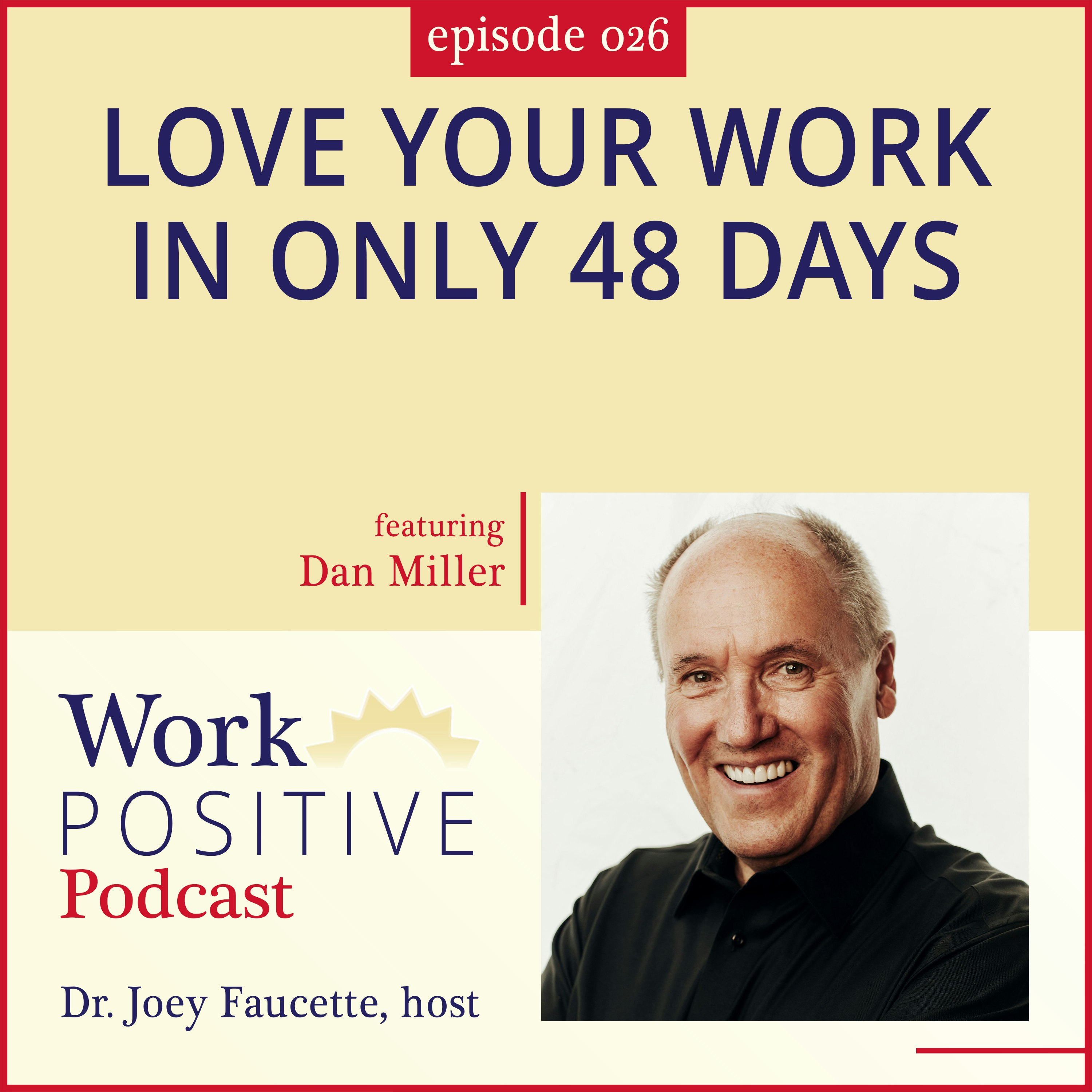 Ep 026: Love your Work In Only 48 Days