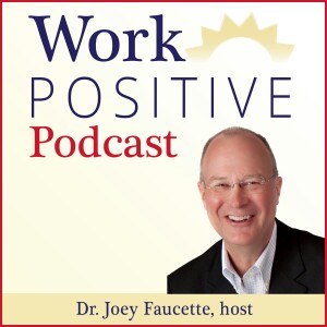 Trailer: Welcome to the Work Positive podcast