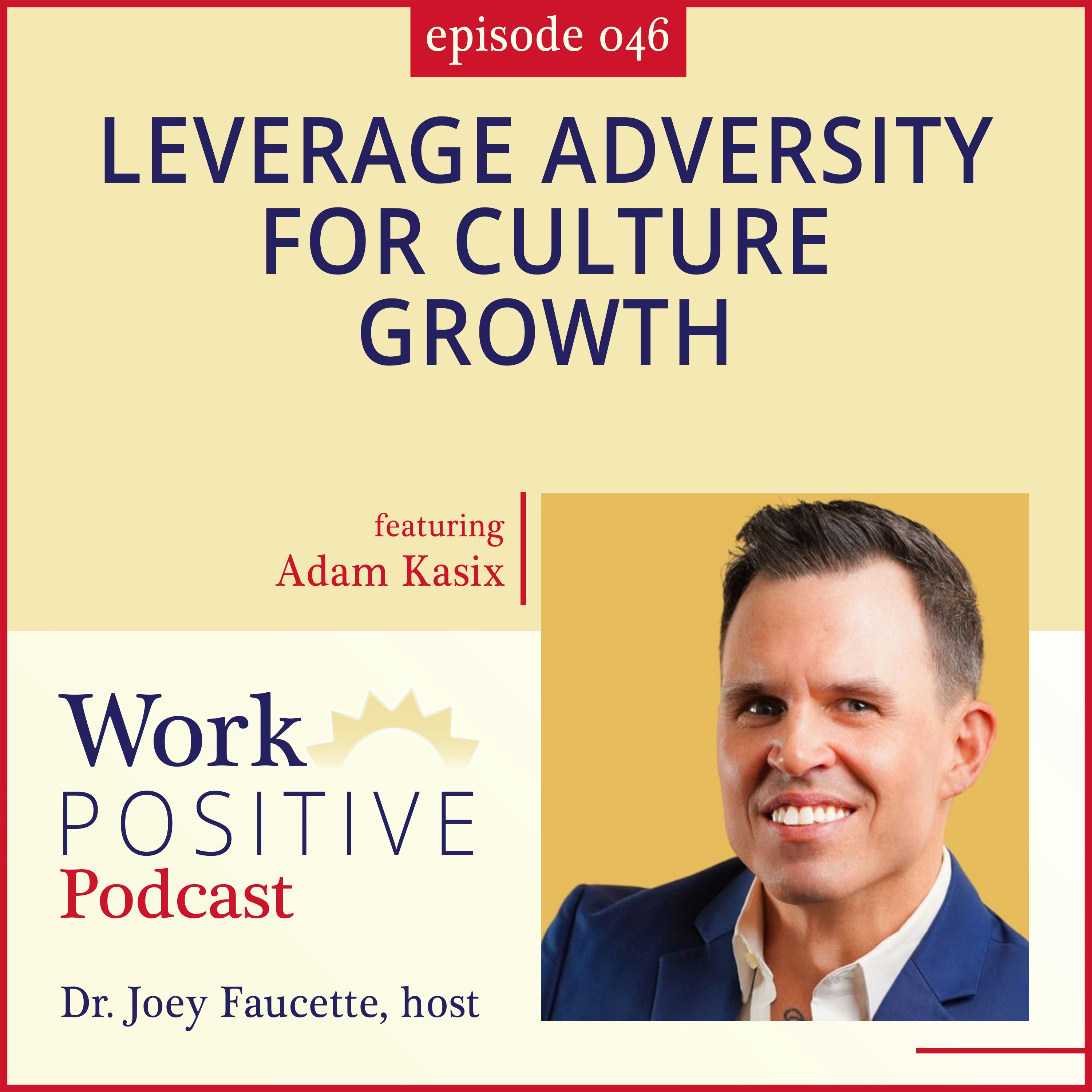 Ep 046: Leverage Adversity for Culture Growth